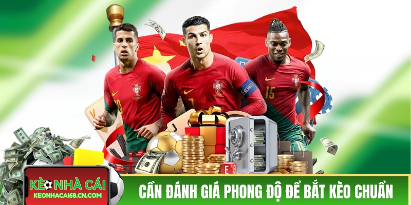 Kèo Nhà Cái - Keonhacai Trực Tiếp Hôm Nay Mới Nhất 45 Bạn cần đánh giá phong độ để bắt kèo chuẩn