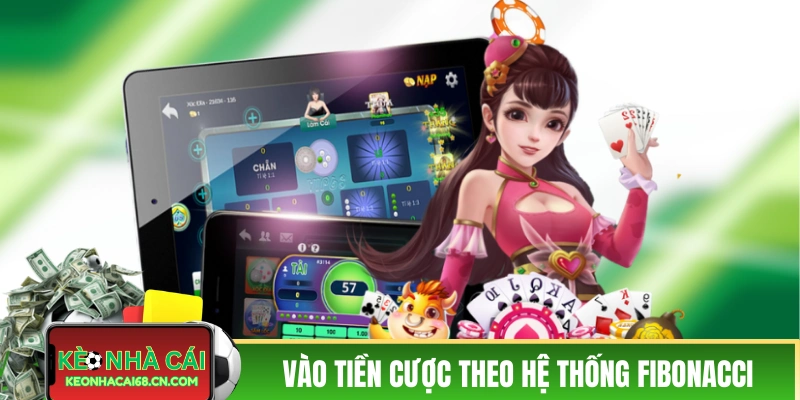 Kinh Nghiệm Đánh Baccarat - Tổng Hợp Mẹo Chơi Cho Newbie 4 Vào tiền cược theo hệ thống Fibonacci