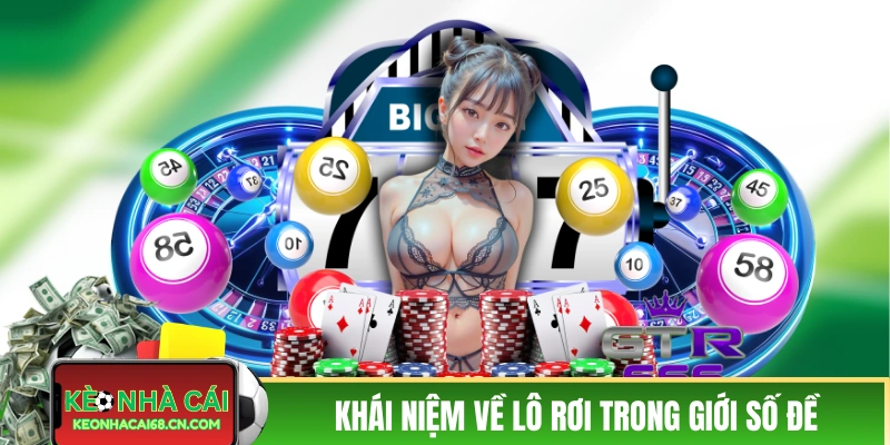 Mẹo Soi Lô Rơi Mà Các Cao Thủ Thâm Niên Không Muốn Bạn Biết 2 Khái niệm về lô rơi trong giới số đề